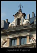 Dies ist ein Bild aus der Serie  Jugendstil und Gr�nderzeit in Wuppertal  und soll die versteckte und eigenwillige Sch�nheit des �ltesten gro�en Industriezentrums Deutschlands, das Wuppertal nachweislich ist, hier ein wenig verdeutlichen. 
